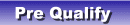 Pre-Qualification